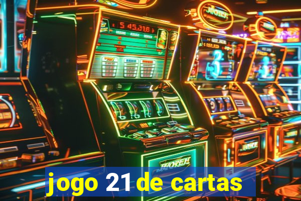 jogo 21 de cartas